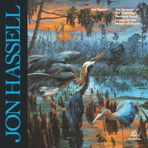 Hassell, Jon - Surgeon Of The Nightsky Restores Dead [Vinyl]