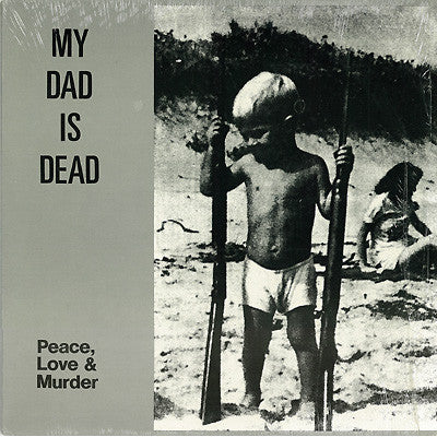 My Dad Is Dead - Peace, Love and Murder [Vinyl]