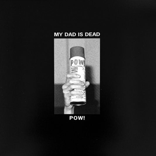 My Dad Is Dead - Pow! [12 Inch Single]