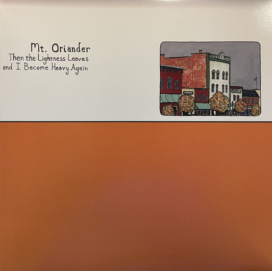 Mt Oriander - Then The Lightness Leaves And I Become [Vinyl]