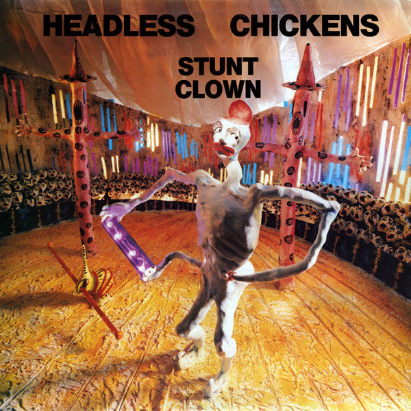 Headless Chickens - Stunt Clown [Vinyl]