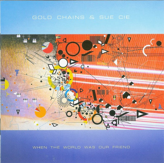 Gold Chains and Sue Cie - When The World Was Our Friend [CD] [Second Hand]