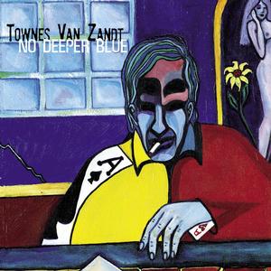 Van Zandt, Townes - No Deeper Blue [Vinyl] [Pre-Order]