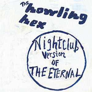 Howling Hex - Nightclub Version Of The Eternal [CD] [Second Hand]