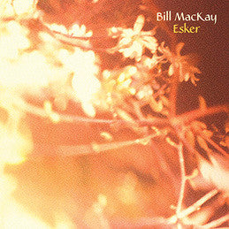 Mackay, Bill - Esker [Vinyl]