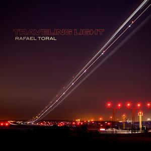 Toral, Rafael - Traveling Light [Vinyl]
