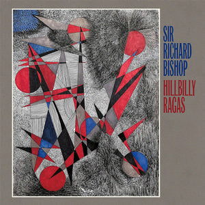 Bishop, Sir Richard - Hillbilly Ragas [Vinyl]