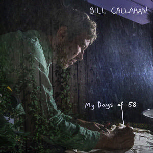 Callahan, Bill - My Days Of 58 [CD]