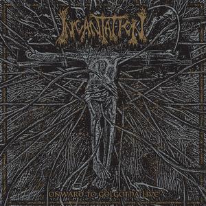 Incantation - Onward To Golgotha Live [CD] [Second Hand]