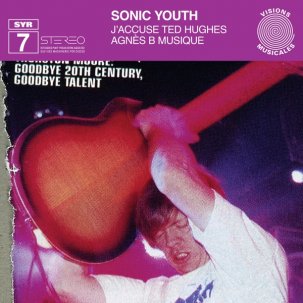 Sonic Youth - J'accuse Ted Hughes / Agnes B Musique [Vinyl]