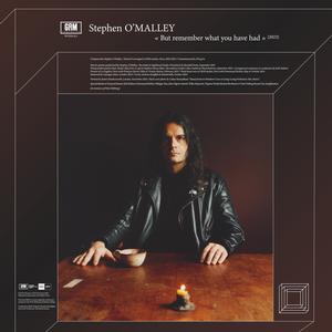 O'malley, Stephen - But Remember What You Have Had [Vinyl]
