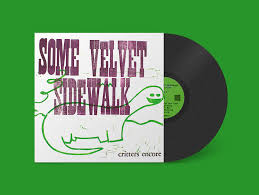 Some Velvet Sidewalk - Critters Encore [Vinyl]