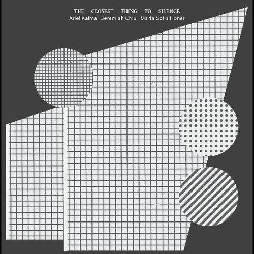 Kalam, Ariel / Jeremiah Chiu / Marta Sof - Closest Thing To Silence [Vinyl]