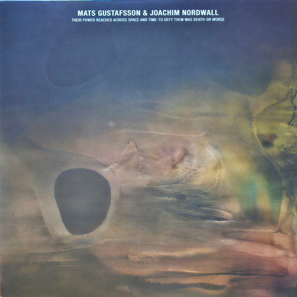 Gustafsson, Mats and Joachim Nordwall - Their Power Reached Across Space And [Vinyl]