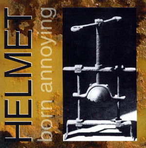 Helmet - Born Annoying [CD] [Second Hand]