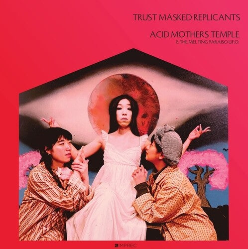 Acid Mothers Temple and The Melting Parais - Trust Masked Replicants [Vinyl]