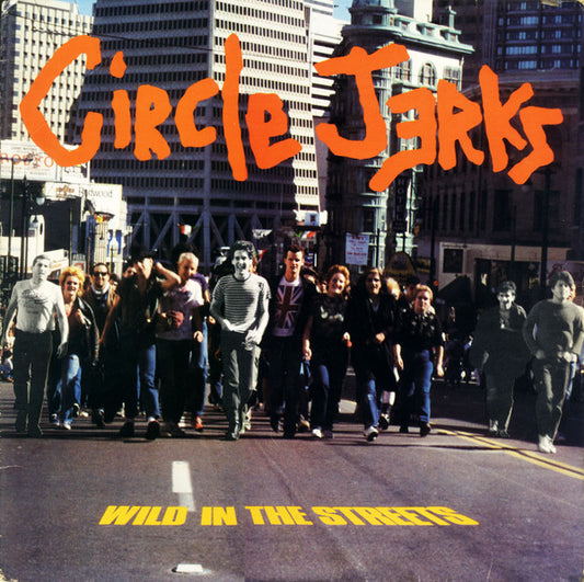 Circle Jerks - Wild In The Streets [Vinyl]