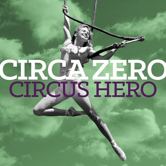 Circa Zero - Circus Hero [Vinyl] [Second Hand]