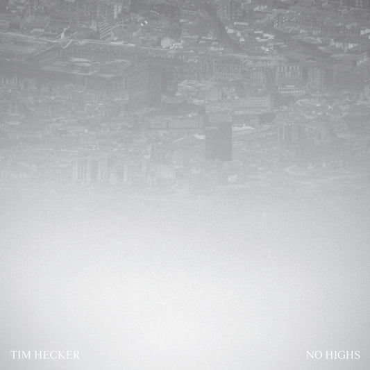 Hecker, Tim - No Highs [Vinyl]