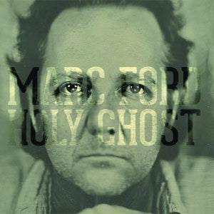 Ford, Marc - Holy Ghost [CD]