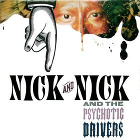 Nick And Nick And The Psychotic Drivers - Nick And Nick And The Psychotic Drivers [Vinyl] [Second Hand]