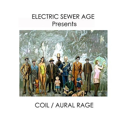 Electric Sewer Age - Presents Coil / Aural Rage [10 Inch Single]