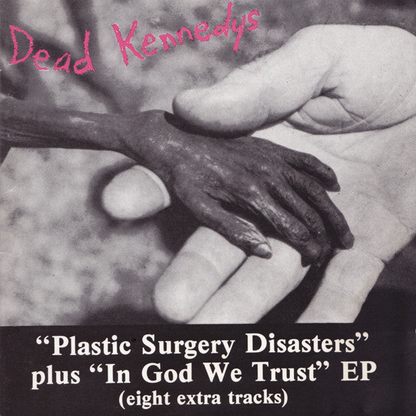 Dead Kennedys - Plastic Surgery Disasters and In God We [CD]