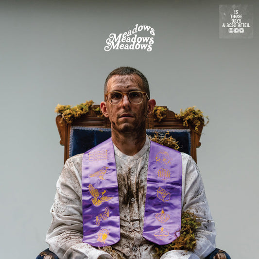 Meadows - In Those Days and Also After [Vinyl]