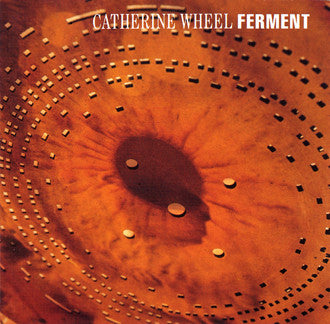 Catherine Wheel - Ferment [Vinyl]