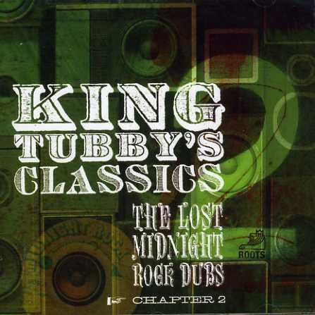 King Tubby - Classics: The Lost Midnight Rock Dubs, [Vinyl]