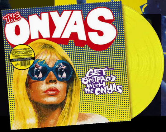 Onyas - Get Shitfaced With [Vinyl] [Pre-Order]