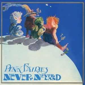 Pink Fairies - Never Never Land [Vinyl]