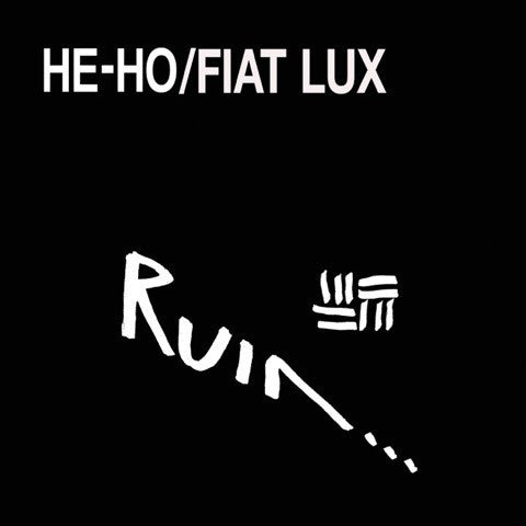 Ruin - He-Ho/Fiat Lux [Vinyl]