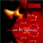 Come - Near Life Experience [Vinyl]