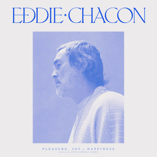 Chacon, Eddie - Pleasure, Joy And Happiness [Vinyl]