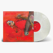 Birch, Gina - Trouble [Vinyl]