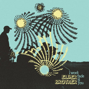 Elder Brother - I Won't Fade On You [Vinyl]