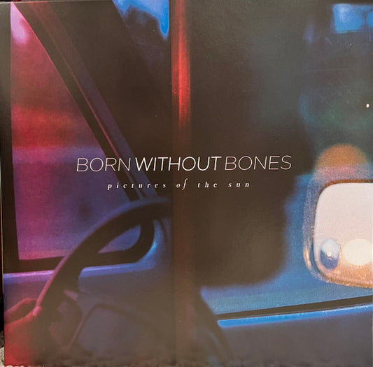 Born Without Bones - Pictures Of The Sun [Vinyl]