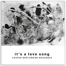 Brotzmann, Caspar Massaker - It's A Love Song: Lp + Cd [Vinyl]