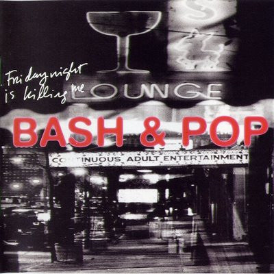 Bash and Pop - Friday Night Is Killing Me: 2CD [CD Box Set]