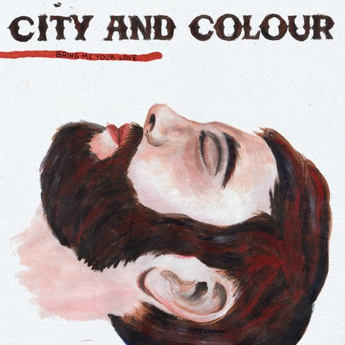 City And Colour - Bring Me Your Love [Vinyl]