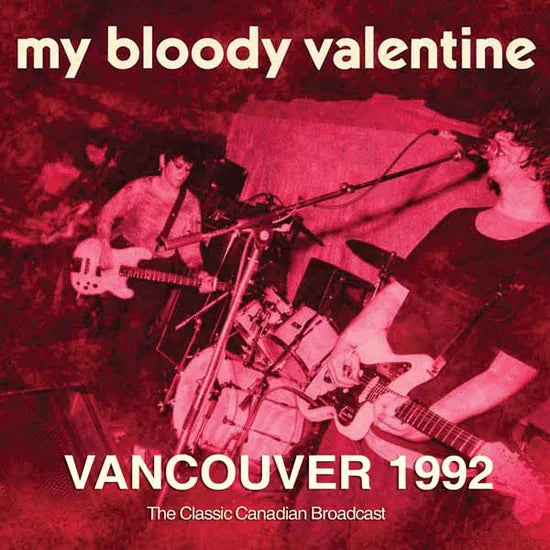 My Bloody Valentine - Vancouver 1992 [CD]