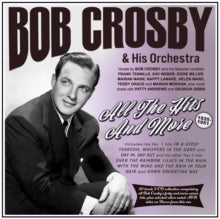 Crosby, Bob and His Orchestra - All The Hits And More 1935-1951: 2CD [CD]