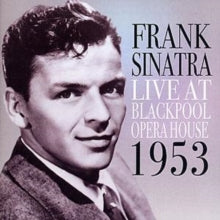 Sinatra, Frank - Live At Blackpool Opera House 1953 [CD]
