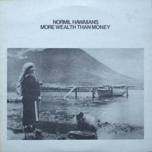 Normil Hawaiians - More Wealth Than Money [Vinyl]