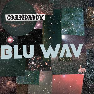 Granddaddy - Blu Wav [Vinyl]