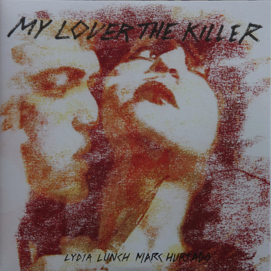 Lunch, Lydia / Mark Hurtado - My Lover The Killer [Vinyl]