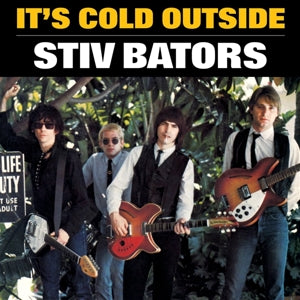 Bators, Stiv - It's Cold Outside / The Last Year [7 Inch Single]