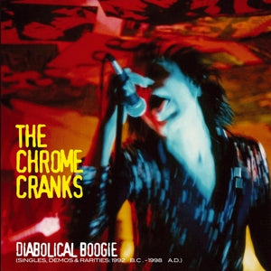 Chrome Cranks - Diabolical Boogie (Singles, Demos and [Vinyl Box Set]