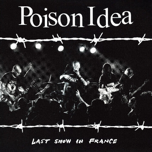 Poison Idea - Last Show In France [Vinyl]